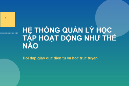 Hệ thống quản lý học tập hoạt động như thế nào