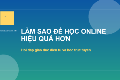 Làm sao để học online hiệu quả hơn